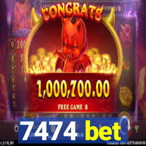 7474 bet